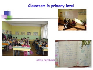 Classroom in primary level Class notebook 