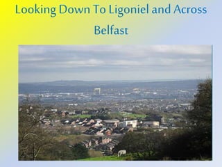 Looking Down To Ligonieland Across
Belfast
 