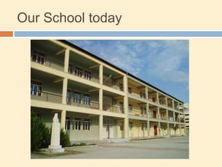 Our School today
 
