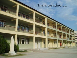 This is our school……
 