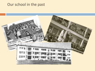 Our school in the past
 