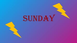 sunday
 