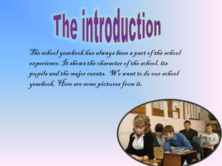 The school yearbook has always been a part of the school
experience. It shows the character of the school, its
pupils and ...