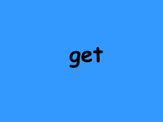 get 