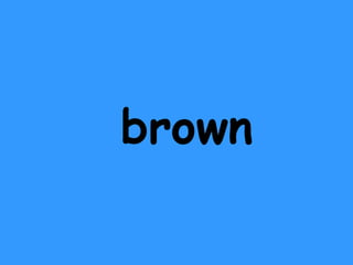brown 