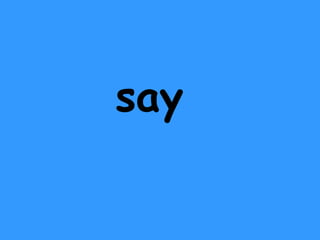 say 