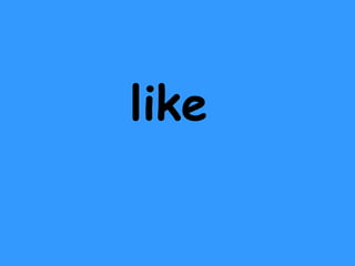 like 