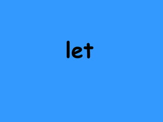 let 
