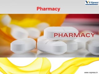 www.vxpress.in
Pharmacy
 