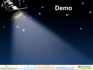 13
Actuate Corporation © 2010
BIRT Spreadsheet
Demo
 