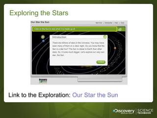 Exploring the Stars




Link to the Exploration: Our Star the Sun
 