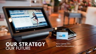 Retail Pro International: Our strategy. Our future.