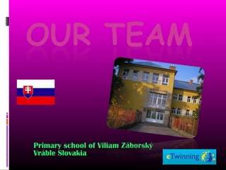 Primary school of Viliam Záborský
Vráble Slovakia

 