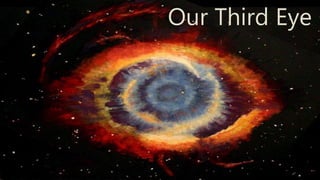 Our Third Eye
 