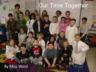Our Time Together By Miss Ward 