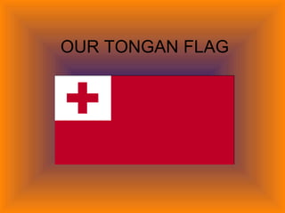 OUR TONGAN FLAG 
