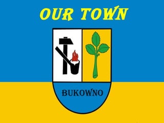 Our town Bukowno 