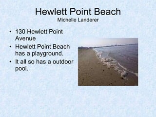 Hewlett Point Beach Michelle Landerer ,[object Object],[object Object],[object Object]