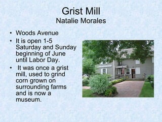 Grist Mill Natalie Morales ,[object Object],[object Object],[object Object]