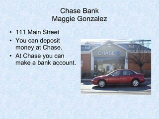 Chase Bank Maggie Gonzalez ,[object Object],[object Object],[object Object]