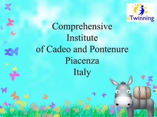 Comprehensive
Institute
of Cadeo and Pontenure
Piacenza
Italy
 
