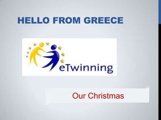 HELLO FROM GREECE

Our Christmas

 