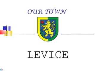 OUR TOWN  LEVICE 