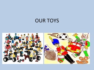 OUR TOYS 