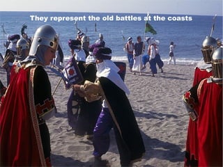 They represent the old battles at the coasts
 