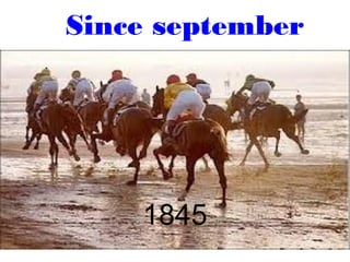1845
Since september
 