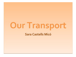 Our Transport Sara Castells Micó 