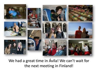 We had a great time in Ávila! We can’t wait for
        the next meeting in Finland!
 