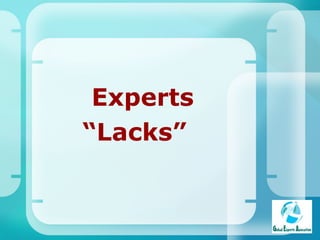 Experts “ Lacks”   