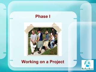 Phase I Working on a Project 