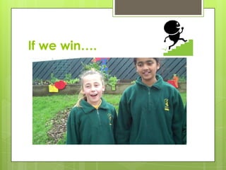 If we win….
 