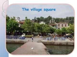 The village square 