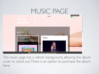 MUSIC PAGE
The music page has a calmer background, allowing the album
cover to stand out.There is an option to purchase the album
here.
 
