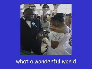 what a wonderful world 