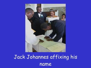 Jack Johannes affixing his name 