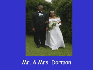 Mr. & Mrs. Dorman 