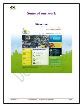 Some of our work

                         Websites




Confidential   All images are EXL Interactive property   Page 1
 