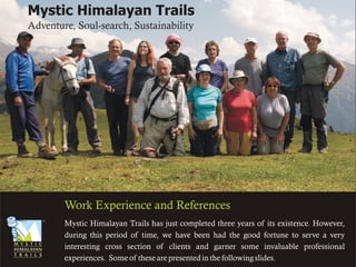 Mystic Himalayan Trails. Work Experience & Customer feedback / Refrences.