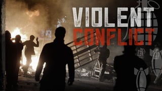 violent
conflict
 