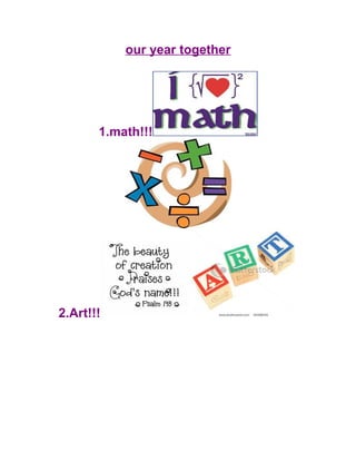 our year together
1.math!!!
2.Art!!!