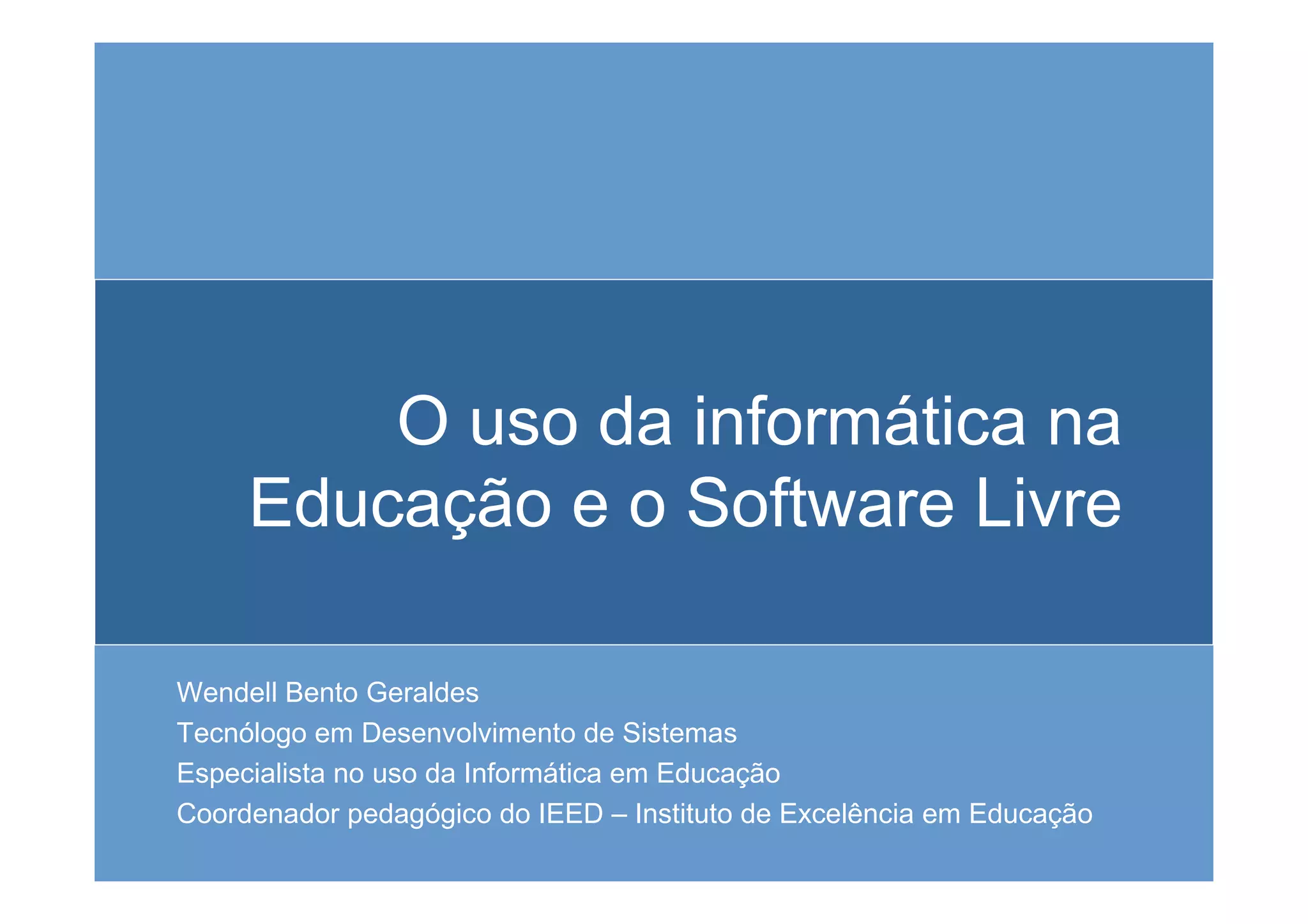 O Uso Da Informatica Na Educação e o Software Livre