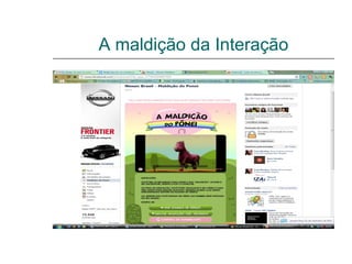 A maldição da Interação
 
