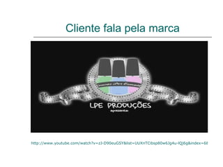 Cliente fala pela marca




http://www.youtube.com/watch?v=zJ-D90euGSY&list=UUXnTCibsp80w6Jg4u-lQj6g&index=6&feature=
 