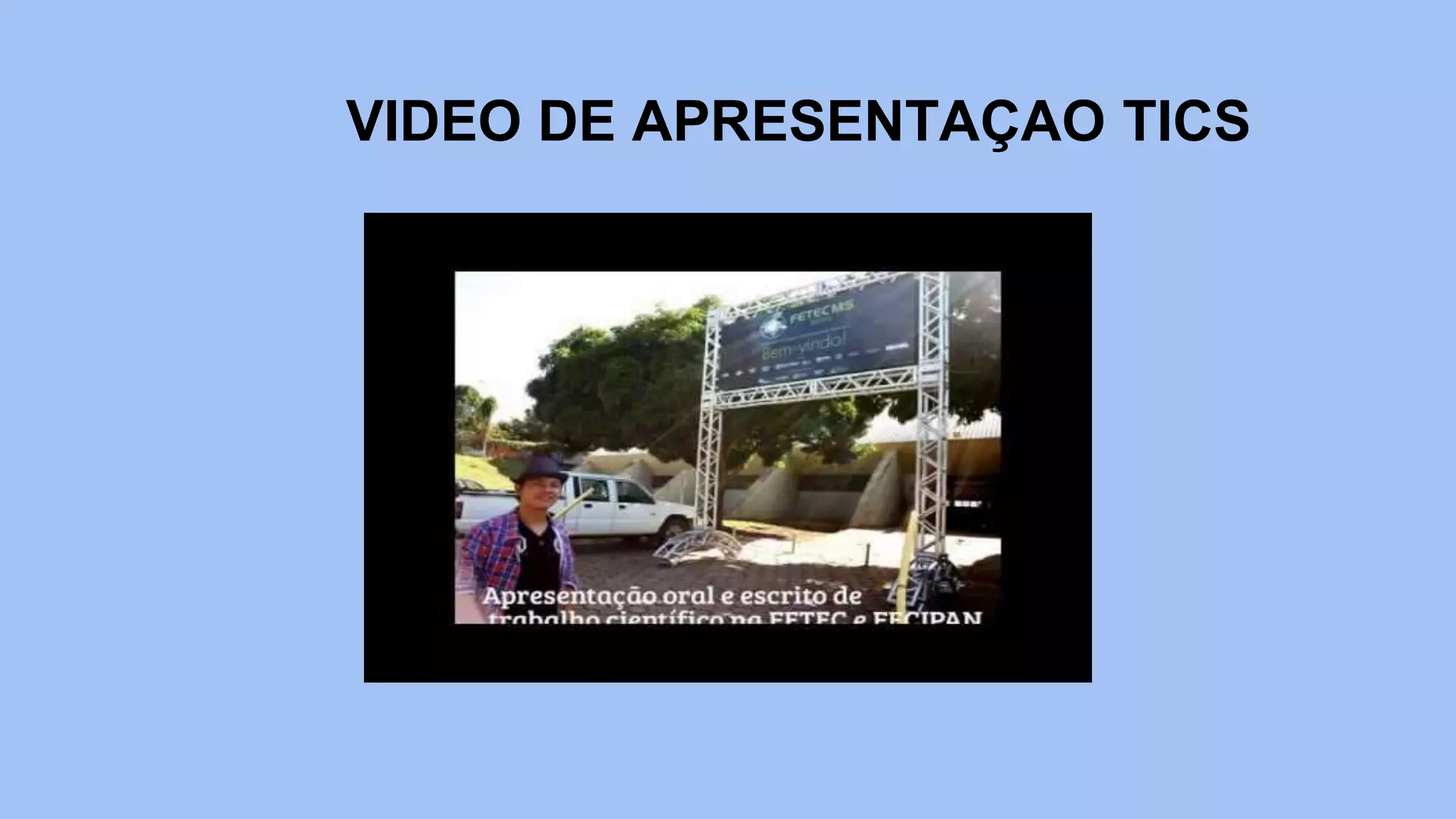 VIDEO DE APRESENTAÇAO TICS