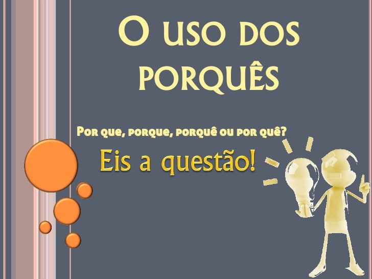 Explique O Uso Dos Porquês Do último Quadrinho