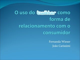 Fernanda Wieser João Carissimi 